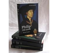 The Dukes of Burgundy [4-volume set]: Charles the Bold, John the Fearless, Philip the Bold, Philip the Good