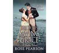 The Duke's Saving Grace: A Regency Romance (The Returned Lords of Grosvenor Square)
