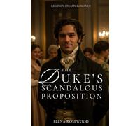 The Duke's Scandalous Proposition (Regency Romp of Improper Proportions)