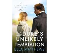 The Duke's Unlikely Temptation: A Regency Romance (The Dashworth Brothers)