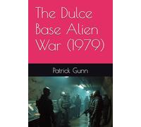 The Dulce Base Alien War (1979)