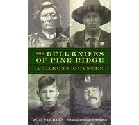 The Dull Knifes of Pine Ridge: A Lakota Odyssey