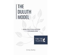 The Duluth Model: A Biblical Evaluation For Counselors (Biblical Solutions Series)