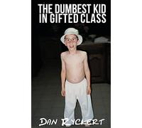 The Dumbest Kid in Gifted Class