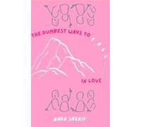 The Dumbest Ways to Fall...in Love