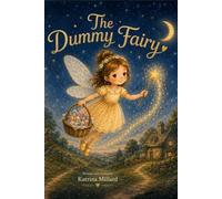 The Dummy Fairy: A Magical Bedtime Story About Growing Up and Saying Goodbye to Your Dummy