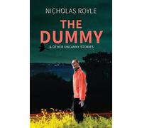The Dummy: & Other Uncanny Stories