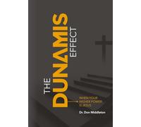 The Dunamis Effect: When your higher power is Jesus