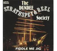 The Dundee Strathspey and Reel Society - Fiddle Me Jig