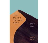 The Dune's Twisted Edge : Journeys in the Levant