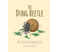 The Dung Beetle: Meet Dave The Dung Beetle