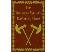 The Dungeon Master's Dastardly Plans