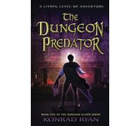 The Dungeon Predator: A LitRPG Level-Up Adventure (The Dungeon Slayer Series)