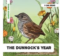 The Dunnock's Year : Decodable Phonics Reader (Ages 5-7)
