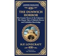 The Dunwich Horror: A Legendary Lovecraftian Cosmic Horror Tale - Eldritch Terror in a Small Town (Deluxe Hardbound Edition) (255) (Library of Alexandria)