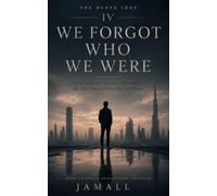 The Dunya Loop IV: We Forgot Who We Were: Somewhere Along the Way, We Became Unrecognizable: 4