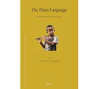 The Dura Language: Grammar and Phylogeny: 17 (Languages of the Greater Himalayan Region, 17)