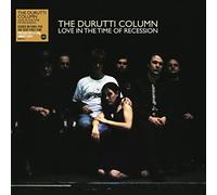 DURUTTI COLUMN - LOVE IN THE TIME OF RECESSION