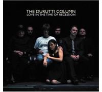 Durutti Column - Love In The Time Of Recession