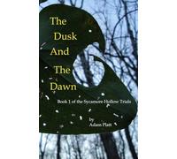 The Dusk and The Dawn: Book 1 of The Sycamore Hollow Trials