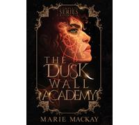 The Dusk Wall Academy Complete Series