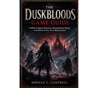 The Duskbloods Game Guide: PvPvE Combat Insights, Progression Notes, and High-Level Play Breakdown