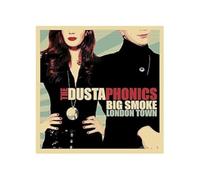 The Dustaphonics - Big Smoke London Town [VINYL]