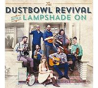 The Dustbowl Revival - Lampshade On