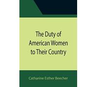 The Duty of American Women to Their Country