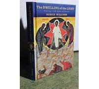 The Dwelling of the Light: Praying With Icons of Christ