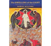 The Dwelling of the Light: Praying with Icons of Christ by Rowan Williams (2003-11-07)