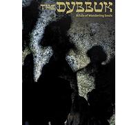 The Dybbuk: A Tale of Wandering Souls