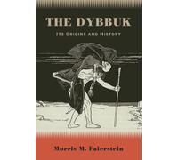 The Dybbuk : Its Origins and History