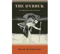 The Dybbuk: Its Origins and History (SUNY series in Western Esoteric Traditions)