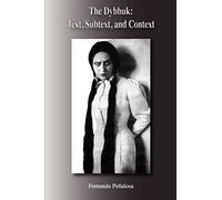 The Dybbuk: Text, Subtext, Context