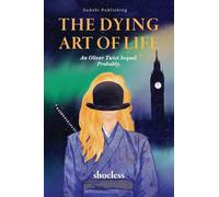 The Dying Art of Life: An Oliver Twist Sequel. Probably