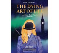 The Dying art of life: An Oliver Twist Sequel. Probably.