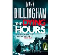 [(The Dying Hours)] [ By (author) Mark Billingham ] [March, 2014]