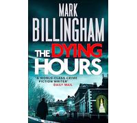 The Dying Hours: (Tom Thorne Novels)