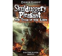 The Dying of the Light: Book 9 (Skulduggery Pleasant)