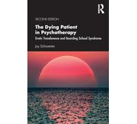 The Dying Patient in Psychotherapy: Erotic Transference and Boarding School Syndrome