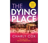 The Dying Place: An utterly unputdownable, heart racing crime thriller (Detective Alyssa Wyatt, 5)