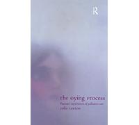 The Dying Process: Patients' Experiences of Palliative Care