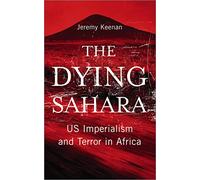 The Dying Sahara: US Imperialism and Terror in Africa
