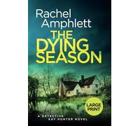 The Dying Season: A Detective Kay Hunter crime thriller (large print): A gripping crime thriller: 12