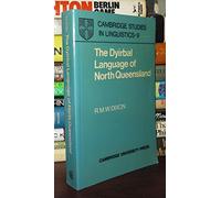 The Dyirbal Language of North Queensland: Studies in Linguistics: 9 (Cambridge Studies in Linguistics, Series Number 9)