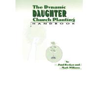 The Dynamic Daughter Church Planting Handbook