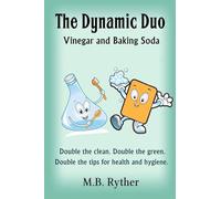 The Dynamic Duo: Vinegar and Baking Soda