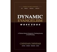 THE DYNAMIC EVANGELISM WORKBOOK: A Thirteen-Session Immersive Training Journey in Soul Winning