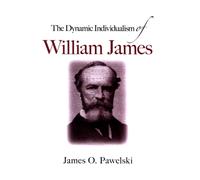 The Dynamic Individualism of William James